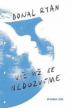 Víc už se nedozvíme by Alice Hyrmanová McElveen, Donal Ryan