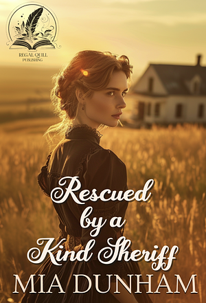 Rescued by a Kind Sheriff by Mia Dunham