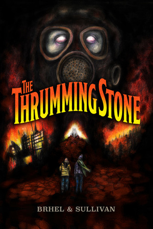 The Thrumming Stone by Ryan Sheffield, John Brhel, Joseph Sullivan