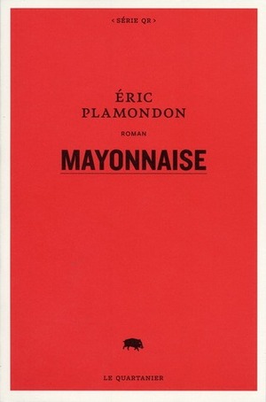 Mayonnaise by Éric Plamondon