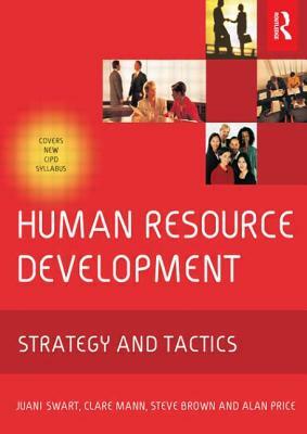 Human Resource Development by Clare Mann, Juani Swart, Steve Brown