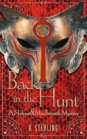 Back in the Hunt: A Nelson & MacIlwraith Mystery by K. Sterling, K. Sterling