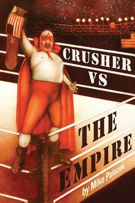 Crusher vs The Empire: Group Home Rebels Fight Back by Mike Palecek