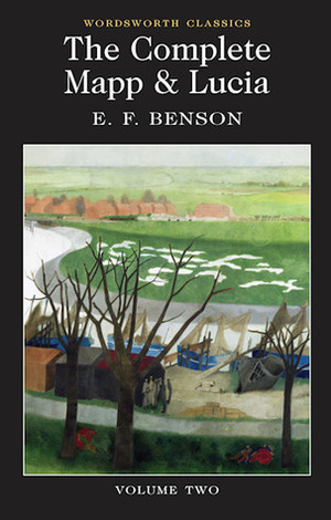 The Complete Mapp and Lucia, Volume 2 by E.F. Benson