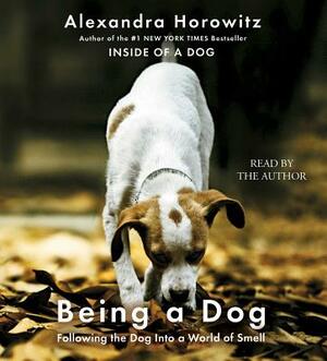 Being a Dog by Alexandra Horowitz