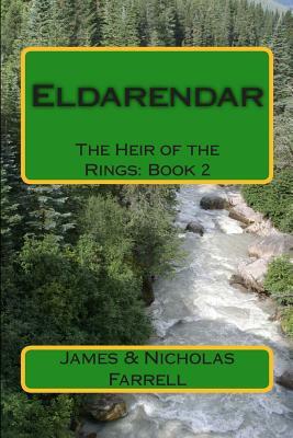 Eldarendar: The Heir of the Rings: Book 2 by James Farrell, Nicholas Farrell