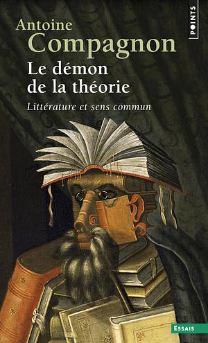 Le Démon de la théorie by Antoine Compagnon