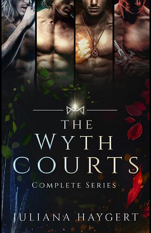 The Wyth Courts: Complete Series by Juliana Haygert