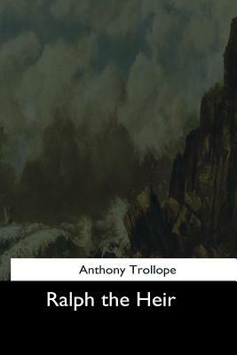 Ralph the Heir by Anthony Trollope