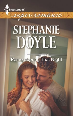 Remembering That Night by Stephanie Doyle
