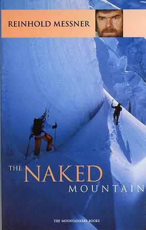 The Naked Mountain by Reinhold Messner