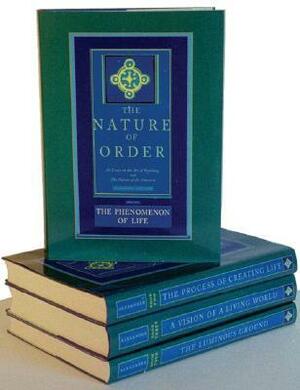 The Nature of Order, Four-Volume Set: An Essay on the Art of Building and the Nature of the Universe by Christopher W. Alexander