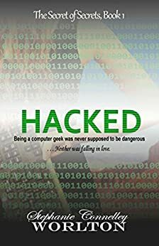 HACKED: The Novel by Stephanie Connelley Worlton