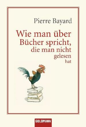 Wie man über Bücher spricht, die man nicht gelesen hat by Lis Künzli, Pierre Bayard
