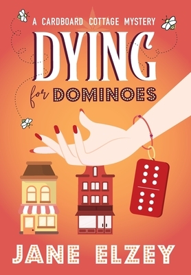 Dying for Dominoes by Jane Elzey