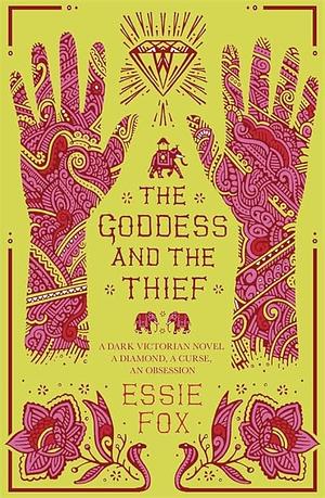 The Goddess and the Thief by Essie Fox