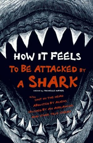 How It Feels to Be Attacked by a Shark by Michelle Hamer
