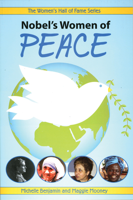 Nobel's Women of Peace by Maggie Mooney, Michelle Benjamin