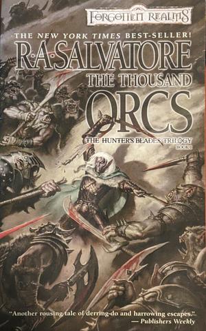 The Thousand Orcs: The Legend of Drizzt by R.A. Salvatore