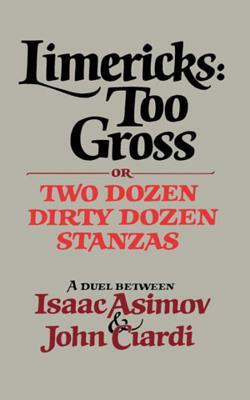 Limericks: Too Gross by Isaac Asimov, John Ciardi