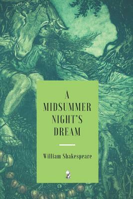 A Midsummer Night's Dream by William Shakespeare