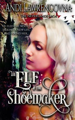 The Elf & the Shoemaker: A Not So Grim Short Story by Andi Lawrencovna