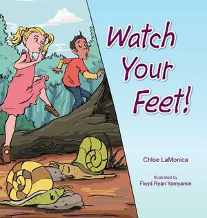 Watch Your Feet! by Chloe Lamonica