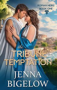 The Tribune Temptation by Jenna Bigelow