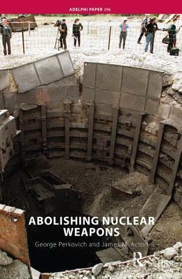 Abolishing Nuclear Weapons by George Perkovich