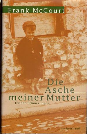 Die Asche meiner Mutter by Frank McCourt