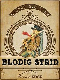 Blodig strid by George G. Gilman