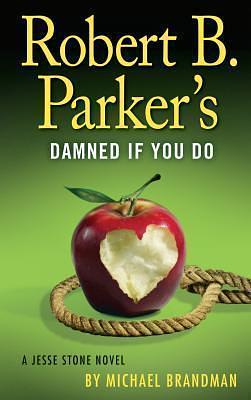 Robert B. Parkers Damned If You Do by Michael Brandman, Michael Brandman