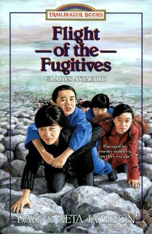Flight of the Fugitives: Gladys Aylward by Dave Jackson, Neta Jackson