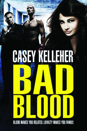 Bad Blood by Casey Kelleher