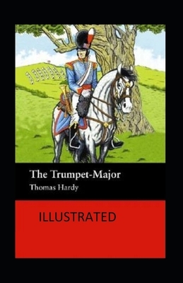 The Trumpet-Major Illustrated by Thomas Hardy