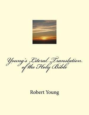 Young's Literal Translation of the Holy Bible by Robert Young