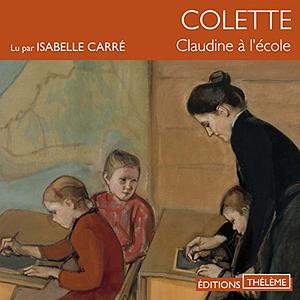 Claudine à l'école by Willy, Colette