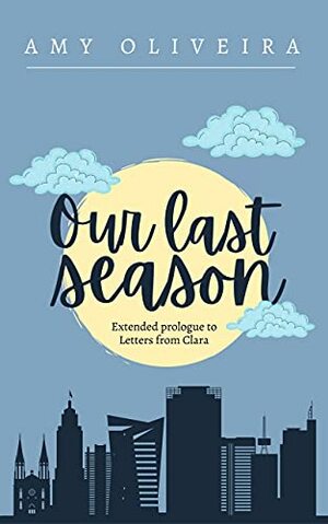 Our Last Season by Amy Oliveira