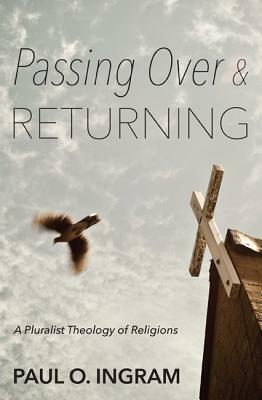 Passing Over and Returning by Paul O. Ingram