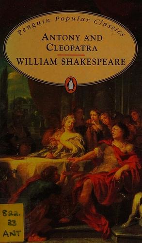 Antony and Cleopatra by William Shakespeare