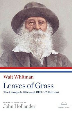 Leaves of Grass: The Complete 1855 and 1891-92 Editions: A Library of America Paperback Classic by Walt Whitman
