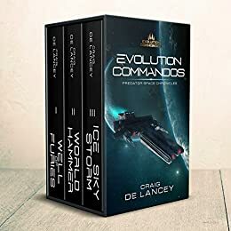 Evolution Commandos: Predator Space Chronicles 1-3 by Craig DeLancey