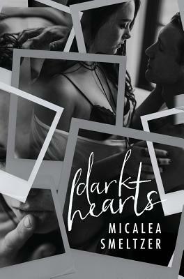 Dark Hearts by Micalea Smeltzer