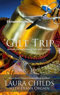 Gilt Trip by Laura Childs, Diana Orgain
