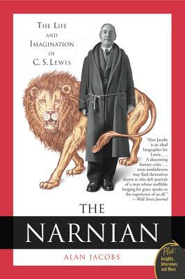 The Narnian: The Life and Imagination of C. S. Lewis by Alan Jacobs