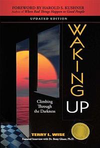 Waking Up: Climbing Through the Darkness by Kushner Harold, Terry L. Wise