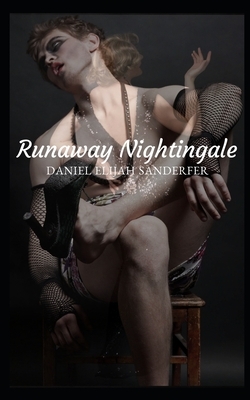 Runaway Nightingale by Daniel Elijah Sanderfer