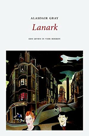 Lanark: een leven in vier boeken by Alasdair Gray