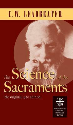 Science of the Sacraments by C. W. Leadbeater