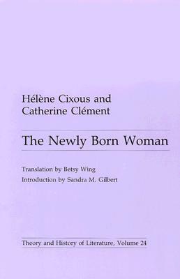 Newly Born Woman by Hélène Cixous
